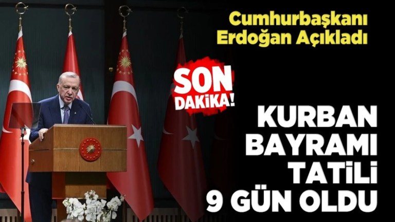 Kurban Bayramı tatili 9 gün oldu