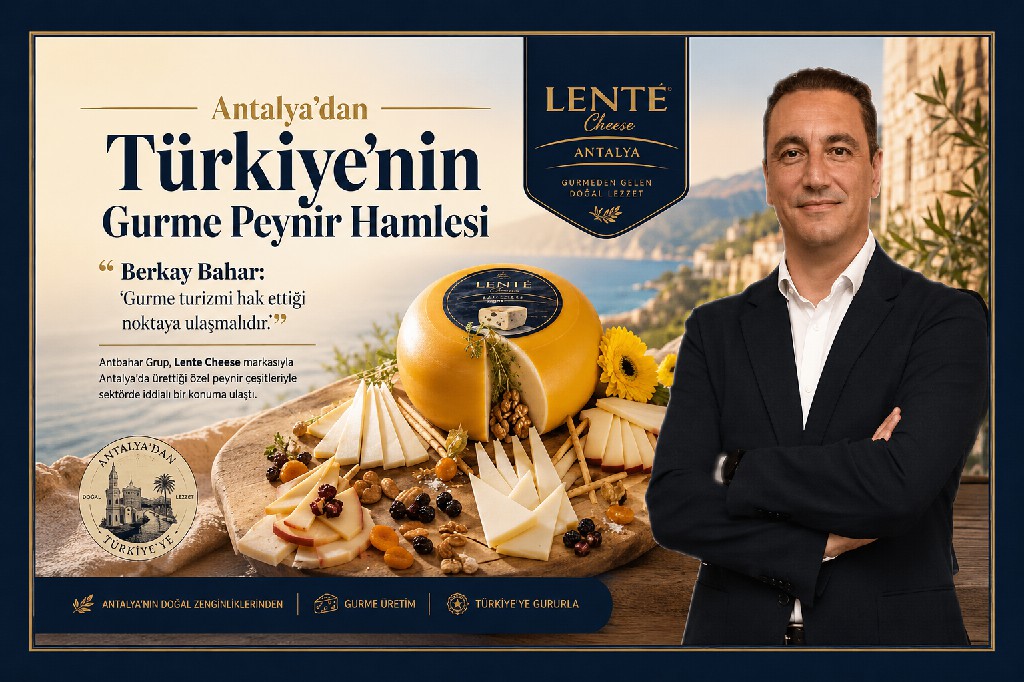 Antalya’dan Türkiye’nin Gurme Peynir Hamlesi