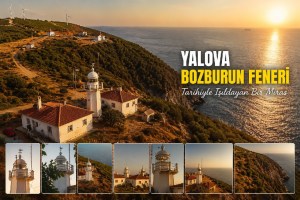 Yalova’nın Sessiz Bekçisi: Yüzyıllardır Denizcilere Yol Gösteren Bozburun