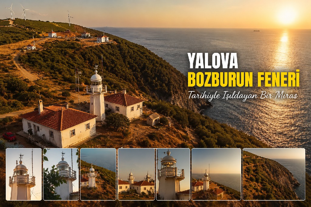 Yalova’nın Sessiz Bekçisi: Yüzyıllardır Denizcilere Yol Gösteren Bozburun